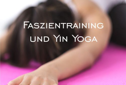 Faszientraining und Yin Yoga ein gutes Team